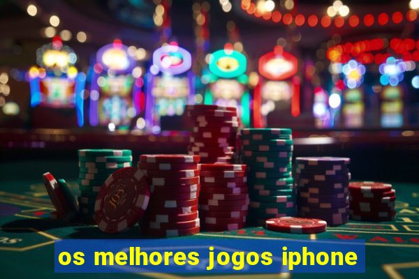 os melhores jogos iphone